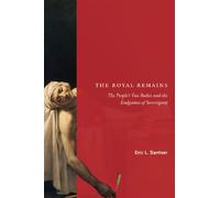 The Royal Remains: The People's Two Bodies and the Endgames of Sovereignty
