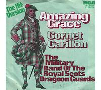 The Royal Scots Dragoon Guards - Pipes And Drums And The Military Band Of The Royal Scots Dragoon Guards, The* - Amazing Grace / Cornet Carillon - [7"]