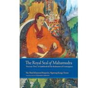 The Royal Seal of Mahamudra, Volume Two: A Guidebook for the Realization of Coemergence