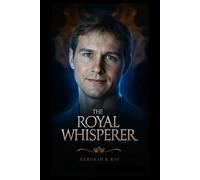 THE ROYAL WHISPERER: Etiquette, Espionage, and the Secrets of the Crown