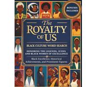 The Royalty of Us: Black Culture Word Search Puzzles: Honoring the Legends, Icons, and Black Women of Excellence