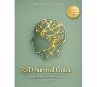 The RSD Survival Guide Workbook: How to Overcome Rejection Sensitive Dysphoria in 30 Days Without the Exhausting Masking Tax (A Neurodivergent Guide ... (The Neurodivergent High-Achiever Series)