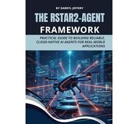 The rStar2-Agent Framework: Practical Guide to Building Reliable, Cloud-Native AI Agents for Real-World Applications