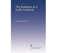 The Rubaiyat of a huffy husband