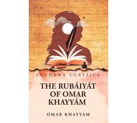 The Rubáiyát of Omar Khayyám