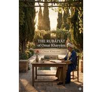 The rubaiyat of omar khayyam: By omar khayyam