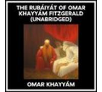 The Rubáiyát Of Omar Khayyám Fitzgerald (Unabridged)