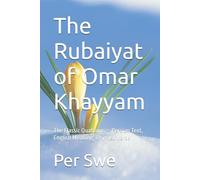 The Rubaiyat of Omar Khayyam: The Classic Quatrains - Persian Text, English Meaning, Rhymed Verse