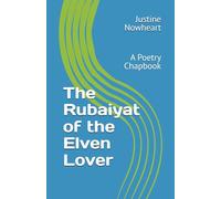 The Rubaiyat of the Elven Lover: A Poetry Chapbook
