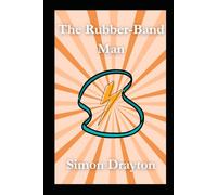 The Rubber-Band Man (The Voyages of Simeon Carter and Peter Truman)
