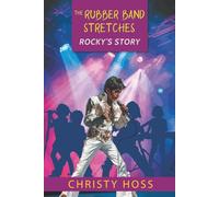 The Rubber Band Stretches: Rocky's Story
