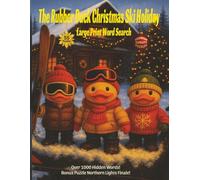The Rubber Duck Christmas Ski Holiday Large Print Word Search: Enjoy Your Winter Holiday Ski Adventure with over 1000 words over 55 Winter-Themed ... (The Rubber Duck Holiday Word Search Series)