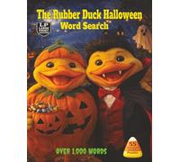The Rubber Duck Halloween Word Search: Boo! Halloween fun unfolds with candy spills, glowing pumpkins, cozy streets, and playful moments captured in ... Rubber Duck Word Search Series: Holidays)