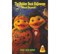 The Rubber Duck Halloween Word Search: From the costumes, doorknocks and laughter of Halloween to the deeper stillness of the turning year in a big book of over 2,000 words and 120 puzzles