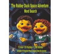 The Rubber Duck Space Adventure Word Search: A Different Kind of Word Search where Each Puzzle is a Mission Log in a Single Continuous Space Journey of 55 Connected Logs and 1,100 Words