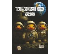 The Rubber Duck Space Mission Word Search: A compact puzzle adventure featuring 55 space-mission word searches, 1,000+ hidden words, and a whimsical duckonaut crew steering you through the journey