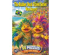 The Rubber Duck Travel Series Word Search: Brazil: Explore Brazil in 55 Word Puzzles and Over 1,000 Words Featuring Rio, Christ the Redeemer, Amazon ... Iguazu Falls, Food, Festivals, and Samba