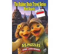 The Rubber Duck Travel Series Word Search: Indonesia: Discover Indonesia in 55 Puzzles and Over 1,000 Words From Bali’s Rice Terraces, Borobudur, Street Food, Monkey Forests, and Jungle Waterfalls