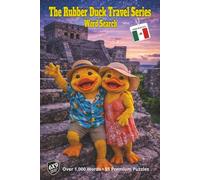 The Rubber Duck Travel Series Word Search: Mexico: Discover the Color and Story of Mexico From Sacred Stone Temples to Sunlit Shores and Coral Reefs in 55 Word Search Puzzles with Over 1,000 Words