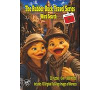 The Rubber Duck Travel Series Word Search: Morocco: Experience Morocco in living color with Blue Streets, Sahara Sands, Marrakech Spice Markets and enjoy a mint tea all in 55 Puzzles and 1,000+ Words