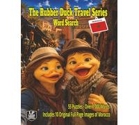 The Rubber Duck Travel Series Word Search: Morocco: Experience Morocco in living color with Blue Streets, Sahara Sands, Marrakech Spice Markets and enjoy a mint tea all in 55 Puzzles and 1,000+ Words