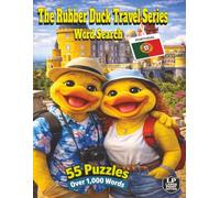 The Rubber Duck Travel Series Word Search: Portugal: Discover Portugal’s Sunlit Coastlines, Cobblestone Streets, Seaside Villages, Culture, Food and Local Traditions in 55 Puzzles and Over 1,000 Words