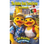 The Rubber Duck Travel Series Word Search: Portugal: Discover Portugal’s Sunlit Coastlines, Cobblestone Streets, Seaside Villages, Culture, Food and Local Traditions in 55 Puzzles and Over 1,000 Words