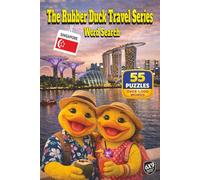 The Rubber Duck Travel Series Word Search: Singapore: 55 Puzzles and Over 1,000 Words Discovering the Magic of Singapore Through Gardens by the Bay, International Food, Color, Sights and Living Energy