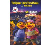 The Rubber Duck Travel Series Word Search: South Korea: From Ancient Roots to a High-Tech Future Discover the Timeless Magic of South Korea in its ... Traditions in 55 Puzzles and over 1,000 Words