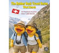The Rubber Duck Travel Series Word Search: Switzerland: Wander Switzerland’s Alpine Peaks and Scenic Railways Discovering Mountain Villages and Traditions in 55 Word Search Puzzles and Over 1000 Words