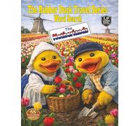 The Rubber Duck Travel Series Word Search: The Netherlands: Tour the Netherlands explore the beauty of Dutch Art, delicious food, colorful tulips, Canals, and everyday life in Over 1,000 Words