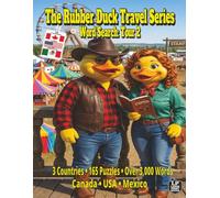 The Rubber Duck Travel Series Word Search: Tour 2: Discover Canada, USA and Mexico in a tour of 165 Puzzles and Over 3,000 Words Taking you to Historic Sites, Enjoy Local Food, and Scenic Routes