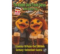 The Rubber Duck Travel Series Word Search: Tour 3: A European Journey in 165 Puzzles and Over 3,000 words Featuring Germany, Switzerland & Austria, Alpine Railways, Coffeehouses & Storybook Villages