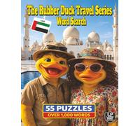 The Rubber Duck Travel Series Word Search: UAE: Explore the UAE in 55 Puzzles and Over 1,000 Words Featuring Dubai, Abu Dhabi, Burj Khalifa, Sheikh Zayed Grand Mosque, Desert Dunes and Camel Rides