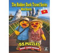 The Rubber Duck Travel Series Word Search: Vietnam: Discover Vietnam’s Ha Long Bay, Hoi An Lanterns, Sapa Rice Terraces, Floating Markets, Temples, ... Village in 55 Puzzles with Over 1,000 Words