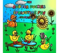 The Rubber Duckies Springtime Fun Coloring Book: 25 Simple and Bold Spring-Themed Designs for Kids and Adults to Relax and Enjoy (The Rubber Duckies Coloring Collection)