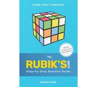 The Rubik’s Cube: Step-by-Step Solution Guide