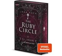 The Ruby Circle (1). All unsere Geheimnisse: Romance meets Dark Academia: der Auftakt zur neuen Reihe von SPIEGEL-Bestseller Autorin Jana Hoch (Mit ... Character Card nur in der 1. Auflage)