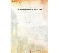 The ruby ring comedy in one act 1900 [Hardcover]