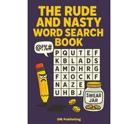 The Rude and Nasty Word Search Book: 60 Out-There Word Searches for 18+ | Rude, Nasty, and Totally Unfiltered