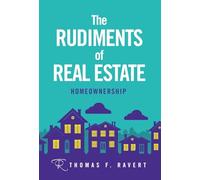 The Rudiments of Real Estate: Homeownership