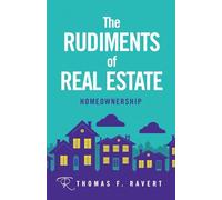 The Rudiments of Real Estate: Homeownership