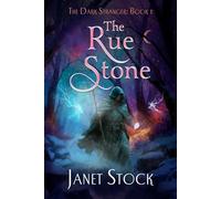 The Rue Stone: The Dark Stranger (Book1) (The Dark Stranger Series)