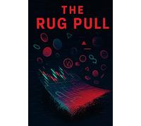 The Rug Pull: How Markets Get Played and Investors Get Burned