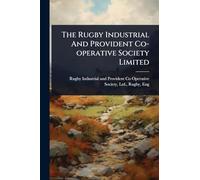 The Rugby Industrial And Provident Co-operative Society Limited