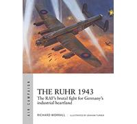 The Ruhr 1943: The RAF’s brutal fight for Germany’s industrial heartland: 24 (Air Campaign)