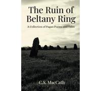 The Ruin of Beltany Ring: A Collection of Pagan Poems and Tales