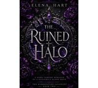 The Ruined Halo (BOOK TWO): A Dark Vampire Romance of a Dangerous Blood Bond (The Bloodfallen Covenant)
