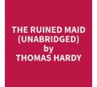 The Ruined Maid (unabridged) (audiolibro)