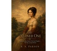 The Ruined One: Inspired by Jane Austen's Pride and Prejudice - The Story of Lydia Bennet